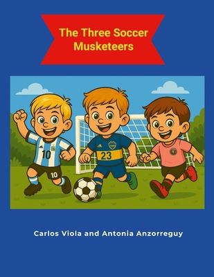 The Three Soccer Musketeers B0FX9D9S1N Book Cover