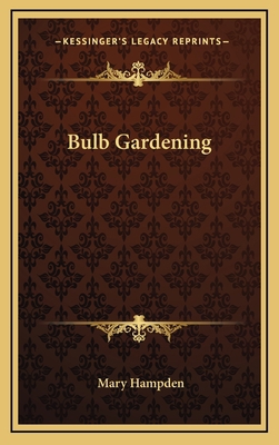 Bulb Gardening 1163843628 Book Cover