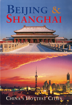 Beijing & Shanghai: China's Hottest Cities (Thi... [French] 9622177972 Book Cover