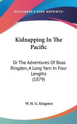 Kidnapping in the Pacific: Or the Adventures of... 1437200176 Book Cover