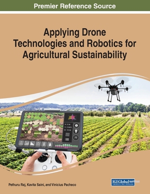 Applying Drone Technologies and Robotics for Ag... 1668464144 Book Cover