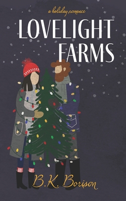 Lovelight Farms: A Holiday Romantic Comedy B09KNGJ65W Book Cover
