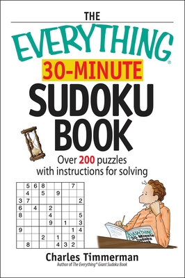 The Everything 30-Minute Sudoku Book: Over 200 ... 1598690558 Book Cover