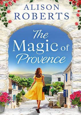 The Magic of Provence: A dazzling escapist roma... 1836173202 Book Cover