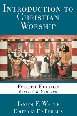 Introduction to Christian Worship: Fourth Editi... 150188462X Book Cover