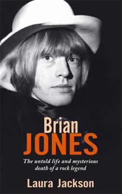 Brian Jones: The Untold Life and Mysterious Dea... 0749941537 Book Cover