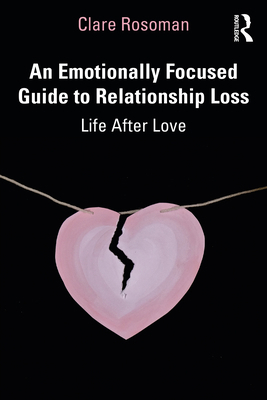 An Emotionally Focused Guide to Relationship Lo... 103220561X Book Cover