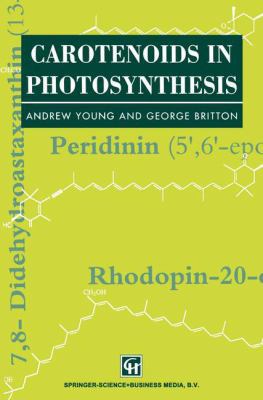 Carotenoids in Photosynthesis 9401049424 Book Cover