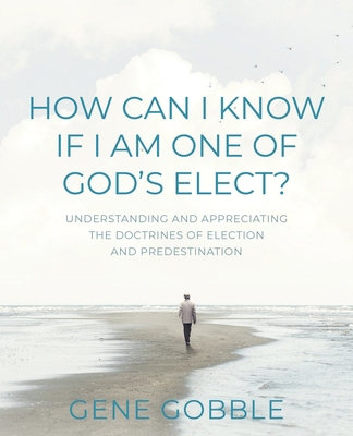 How Can I Know if I am One of God's Elect? Unde... 1683149599 Book Cover