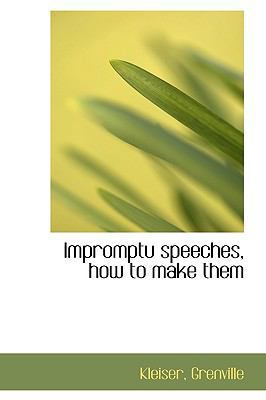 Impromptu Speeches, How to Make Them 1113520078 Book Cover