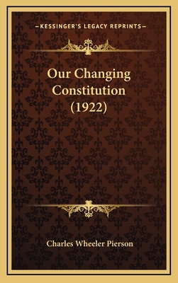 Our Changing Constitution (1922) 1165447142 Book Cover