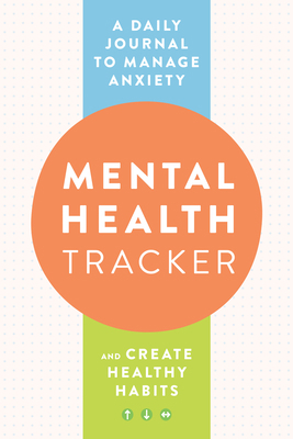 Mental Health Tracker: A Daily Journal to Manag... 0593435575 Book Cover