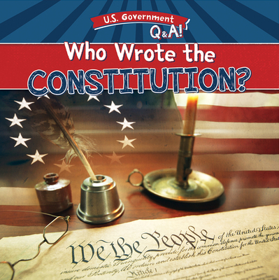 Who Wrote the Constitution? 1482470233 Book Cover