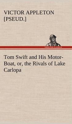 Tom Swift and His Motor-Boat, or, the Rivals of... 3849177742 Book Cover