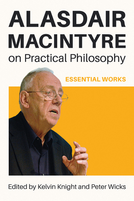 Alasdair MacIntyre on Practical Philosophy: Ess... 0268210500 Book Cover