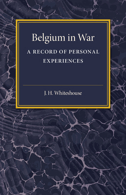 Belgium in War: A Record of Personal Experiences 1316633268 Book Cover