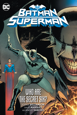 Batman/Superman Vol. 1: Who Are the Secret Six? 1401299458 Book Cover