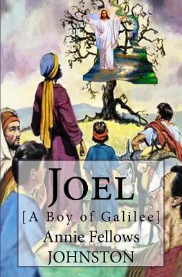 Joel: [A Boy of Galilee] 1523437871 Book Cover