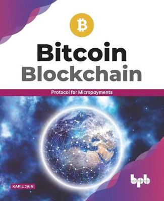 Bitcoin Blockchain: Protocol for Micropayments ... Book Cover