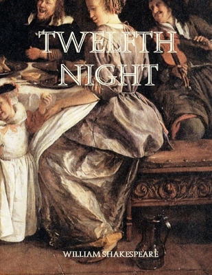 Twelfth Night: Large Print B0858WJT7Y Book Cover