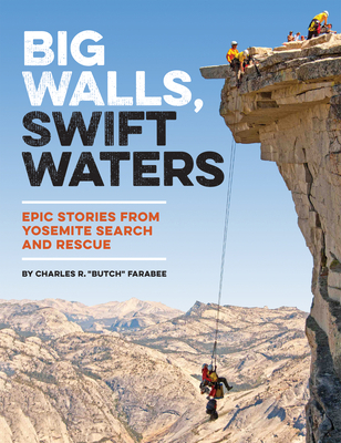 Big Walls, Swift Waters: Epic Stories from Yose... 1930238746 Book Cover