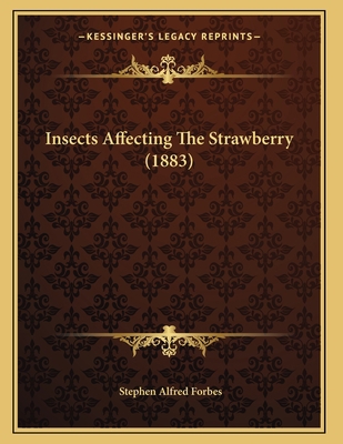 Insects Affecting The Strawberry (1883) 1166557960 Book Cover