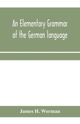 An elementary grammar of the German language: w... 9353959381 Book Cover