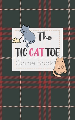 The Tic CAT Toe Game Book: Travel Format Tic Ta... 1700374427 Book Cover