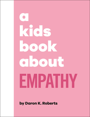 A Kids Book about Empathy 0744085802 Book Cover