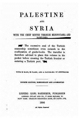 Palestine and Syria with the chief routes throu... 1534813438 Book Cover