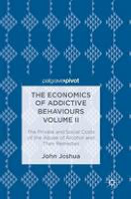 The Economics of Addictive Behaviours Volume II... 3319544241 Book Cover