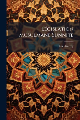 Législation Musulmane Sunnite: Rite Hanèfi... [French] 1270942123 Book Cover
