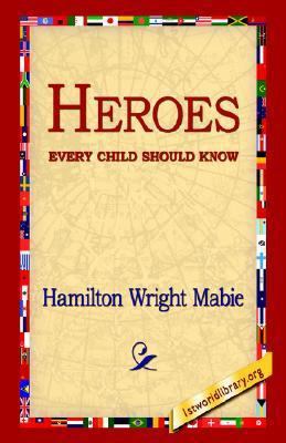 Heroes Every Child Should Know 1421809419 Book Cover