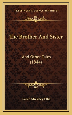 The Brother And Sister: And Other Tales (1844) 1167274547 Book Cover