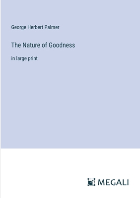 The Nature of Goodness: in large print 3387049420 Book Cover