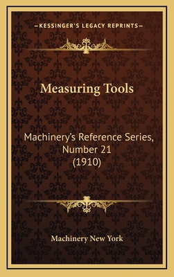 Measuring Tools: Machinery's Reference Series, ... 1168696593 Book Cover