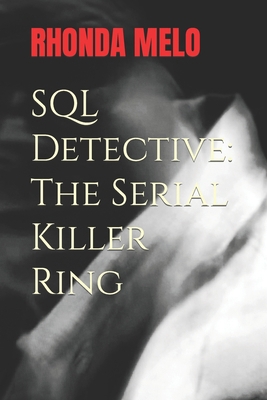 SQL Detective: The Serial Killer Ring B0CNPQ5427 Book Cover