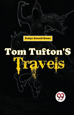 Tom Tufton'S Travels B0CC4K6SXX Book Cover