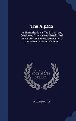 The Alpaca: Its Naturalization In The British I... 1340053446 Book Cover