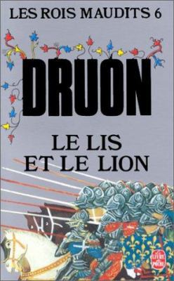 Le Lys Et Le Lion ( Les Rois Maudits, Tome 6) [French] 2253004650 Book Cover