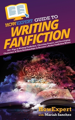 HowExpert Guide to Writing Fanfiction: 101+ Tip... 1648918298 Book Cover