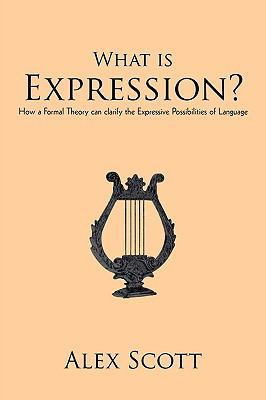 What is Expression?: How a Formal Theory can cl... 1450205860 Book Cover