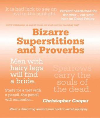 Bizarre Superstitions: The World's Wackiest Pro... 1856487261 Book Cover