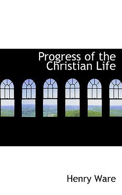 Progress of the Christian Life 1103804987 Book Cover