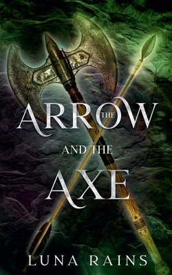 The Arrow and the Axe B0DB6YXZ4Y Book Cover