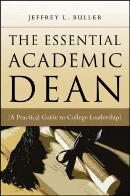 The Essential Academic Dean: A Practical Guide ... 0470180862 Book Cover