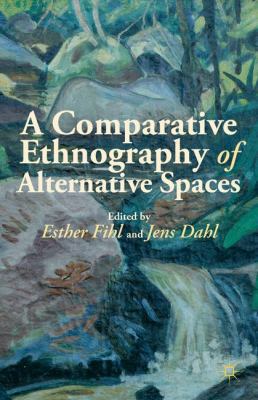 A Comparative Ethnography of Alternative Spaces 1137299533 Book Cover