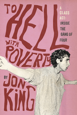 To Hell with Poverty!: A Class Act: Inside the ... 1636142346 Book Cover