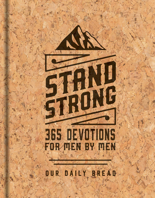 Stand Strong: 365 Devotions for Men by Men 1640700730 Book Cover
