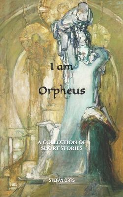 I Am Orpheus 1704758033 Book Cover